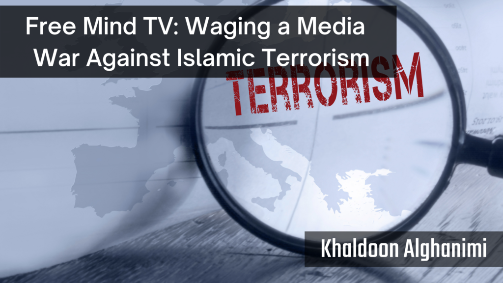 Free Mind TV: Waging A Media War Against Islamic Terrorism